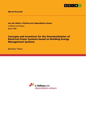 cover image of Concepts and Incentives for the Decentralization of Electrical Power Systems based on Building Energy Management Systems